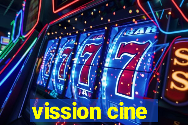 vission cine